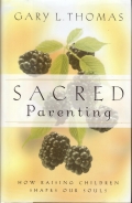 Sacred Parenting by Gary Thomas