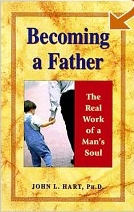 Becoming a Father - The Real Work of a Man's Soul