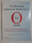 Challenging Additional Mathematics for O Level