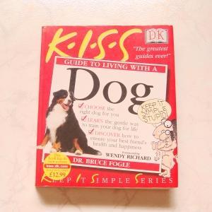 K.I.S.S - Guide to Living with a Dog