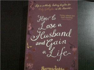 How to lose a Husband and Gain a Life